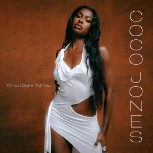 ALBUM: Coco Jones - What I Didn’t Tell You EP