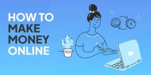 7 Ways To Make Money Online In Nigeria As A Student